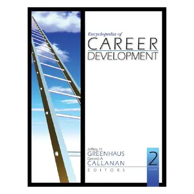 "Encyclopedia of Career Development" - "" ("Greenhaus Jeffrey H.")