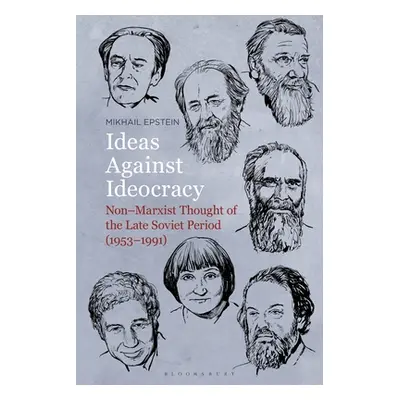 "Ideas Against Ideocracy: Non-Marxist Thought of the Late Soviet Period (1953-1991)" - "" ("Epst