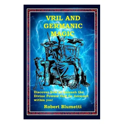 "Vril and Germanic Magic" - "" ("Blumetti Robert")