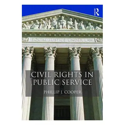 "Civil Rights in Public Service" - "" ("Cooper Phillip J.")