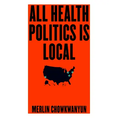 "All Health Politics Is Local: Community Battles for Medical Care and Environmental Health" - ""