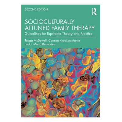 "Socioculturally Attuned Family Therapy: Guidelines for Equitable Theory and Practice" - "" ("Mc