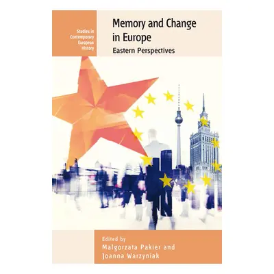 "Memory and Change in Europe: Eastern Perspectives" - "" ("Pakier Malgorzata")