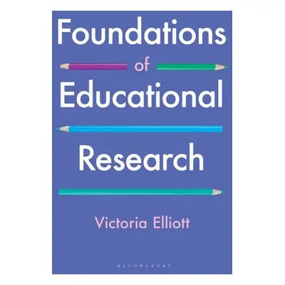 "Foundations of Educational Research" - "" ("Elliott Victoria")