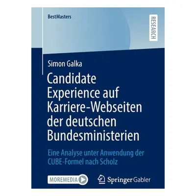 "Candidate Experience Auf Karriere-Webseiten Der Deutschen Bundesministerien: Eine Analyse Unter