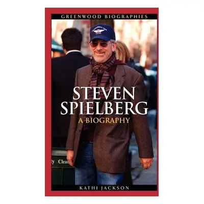 "Steven Spielberg: A Biography" - "" ("Jackson Kathi")