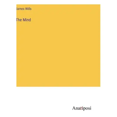 "The Mind" - "" ("Wills James")