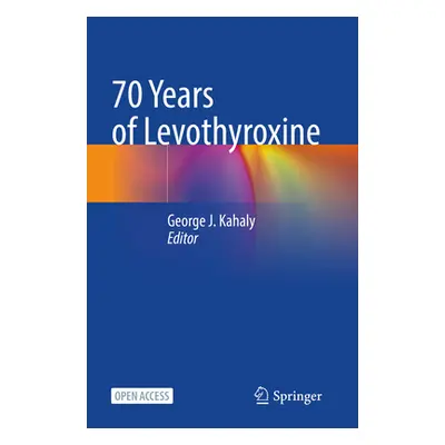 "70 Years of Levothyroxine" - "" ("Kahaly George J.")