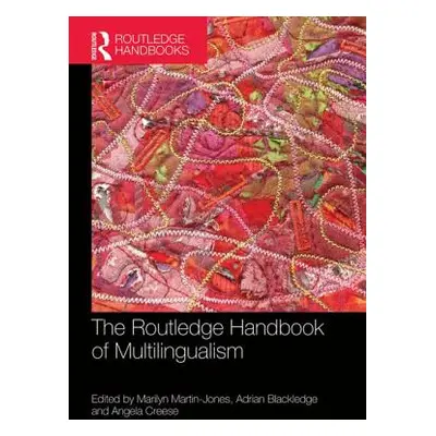 "The Routledge Handbook of Multilingualism" - "" ("Martin-Jones Marilyn")