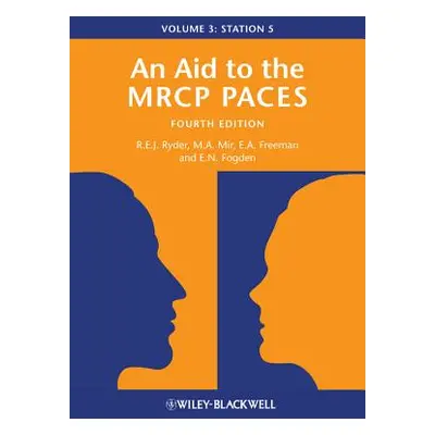 "An Aid to the MRCP Paces, Volume 3: Station 5" - "" ("Ryder Robert E. J.")