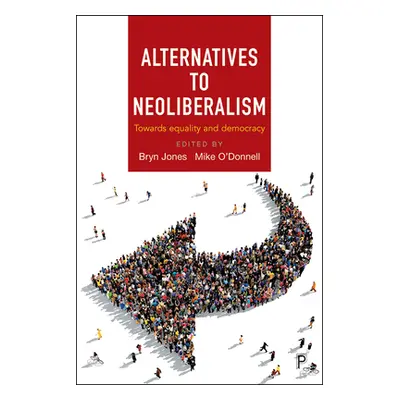 "Alternatives to Neoliberalism: Towards Equality and Democracy" - "" ("Williams Karel")