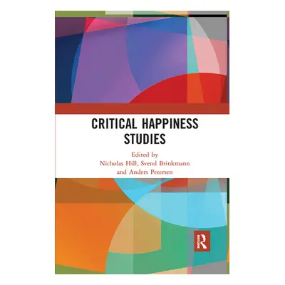 "Critical Happiness Studies" - "" ("Hill Nicholas")