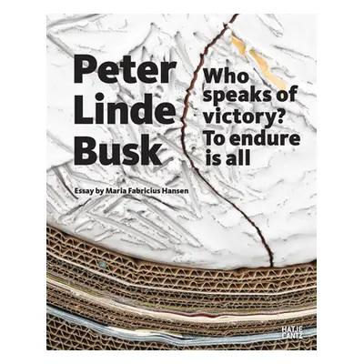 "Peter Busk Linde: Who Speaks of Victory? to Endure Is All" - "" ("Linde Peter Busk")