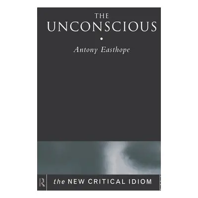 "The Unconscious" - "" ("Easthope Anthony")