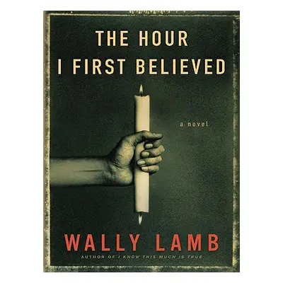 "The Hour I First Believed" - "" ("Lamb Wally")