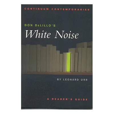 "Don Delillo's White Noise" - "" ("Orr Leonard")