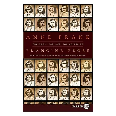 "Anne Frank LP: The Book, the Life, the Afterlife" - "" ("Prose Francine")