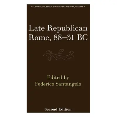 "Late Republican Rome, 88-31 BC" - "" ("Santangelo Federico")