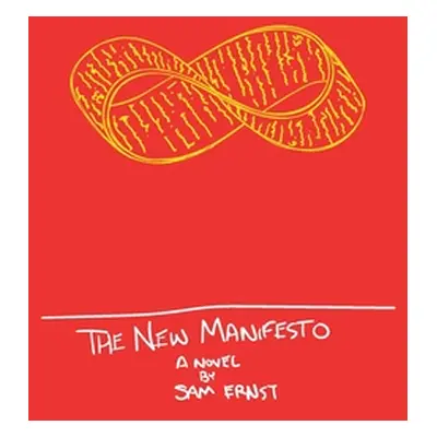 "The New Manifesto: Or The Slow Eroding of Time" - "" ("Ernst Sam")