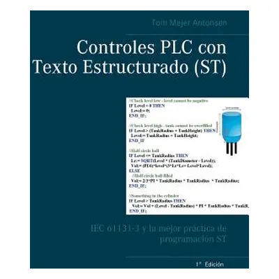 "Controles PLC con Texto Estructurado (ST): IEC 61131-3 y la mejor prctica de programacin ST" - 