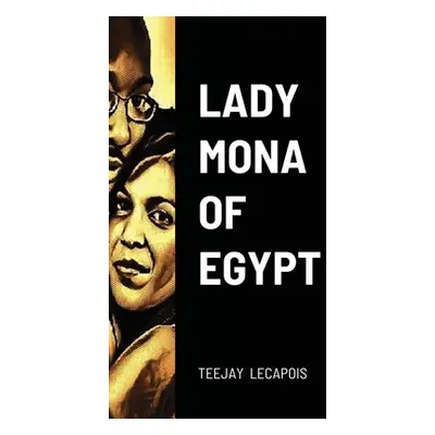 "Lady Mona Of Egypt" - "" ("Lecapois Teejay")