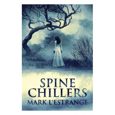 "Spine Chillers" - "" ("L'Estrange Mark")