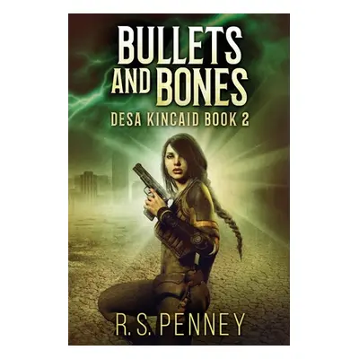 "Bullets And Bones: Large Print Edition" - "" ("Penney R. S.")