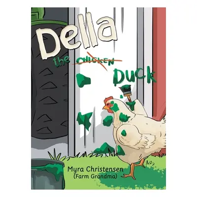 "Della the Chicken Duck" - "" ("Christensen Myra")