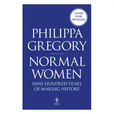 "Normal Women" - "900 Years of Making History" ("Gregory Philippa")