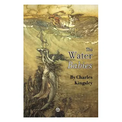 "The Water-Babies: A Fairy-Tale for a Land Baby" - "" ("Kingsley Charles")