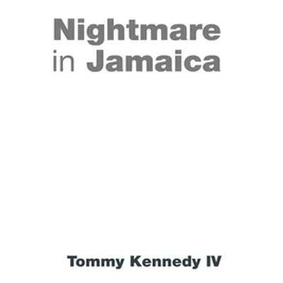 "Nightmare in Jamaica" - "" ("Kennedy Tommy")