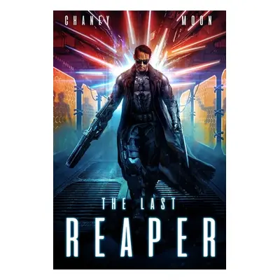 "The Last Reaper: An Intergalactic Space Opera Adventure" - "" ("Moon Scott")