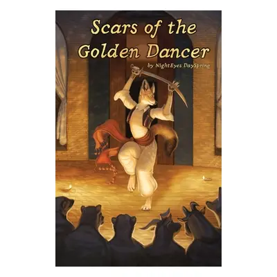 "Scars of the Golden Dancer" - "" ("Dayspring Nighteyes")