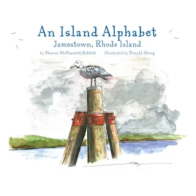 "An Island Alphabet: Jamestown, Rhode Island" - "" ("Babbitt Sharon")