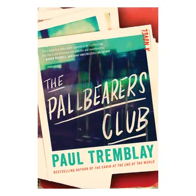 "The Pall Bearers Club" - "" ("Tremblay Paul")