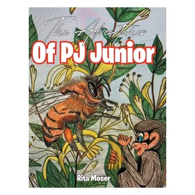 "The Adventures Of PJ Junior" - "" ("Moser Rita")