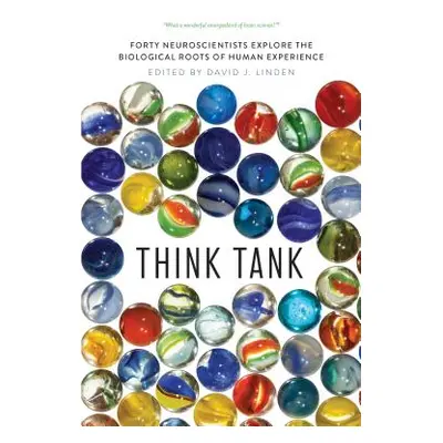 "Think Tank: Forty Neuroscientists Explore the Biological Roots of Human Experience" - "" ("Lind