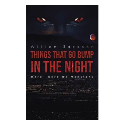 "Things That Go Bump in the Night" - "" ("Jackson Wilson")