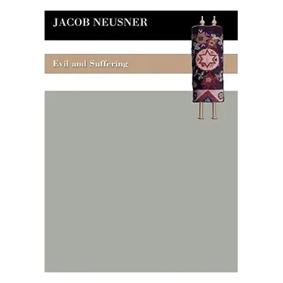 "Evil and Suffering" - "" ("Neusner Jacob")