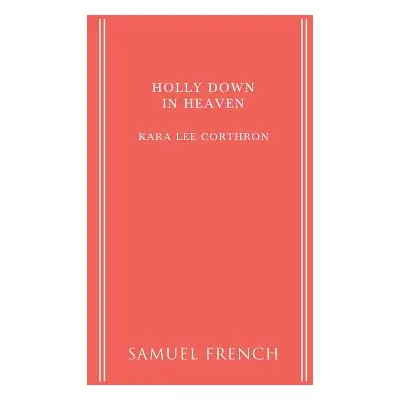 "Holly Down in Heaven" - "" ("Corthron Kara Lee")