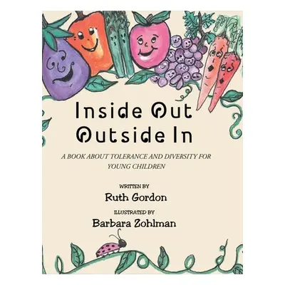 "Inside Out Outside In: A Book about Tolerance and Diversity for Young Children" - "" ("Gordon R