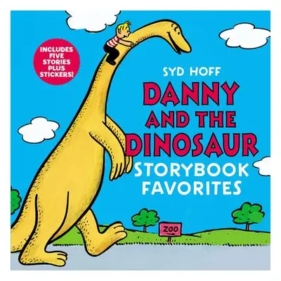 "Danny and the Dinosaur Storybook Favorites: Includes 5 Stories Plus Stickers!" - "" ("Hoff Syd"