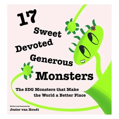 "17 Sweet, Devoted, Generous Monsters: 17 SDG Monsters that Make the World a Better Place" - "" 