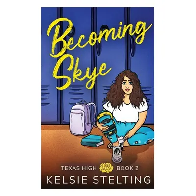 "Becoming Skye" - "" ("Stelting Kelsie")