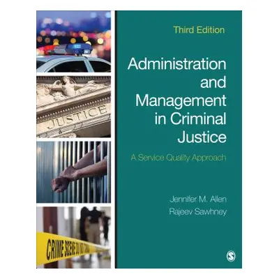 "Administration and Management in Criminal Justice: A Service Quality Approach" - "" ("Allen Jen