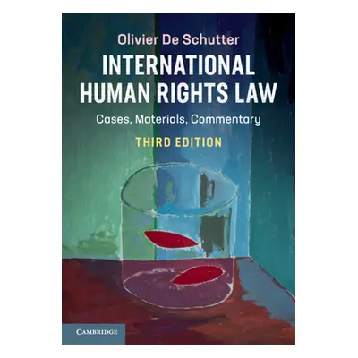 "International Human Rights Law: Cases, Materials, Commentary" - "" ("de Schutter Olivier")