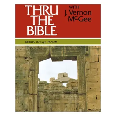 "Thru the Bible Vol. 2: Joshua Through Psalms, 2" - "" ("McGee J. Vernon")