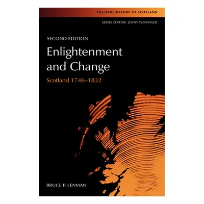 "Enlightenment and Change: Scotland 1746-1832" - "" ("Lenman Bruce")