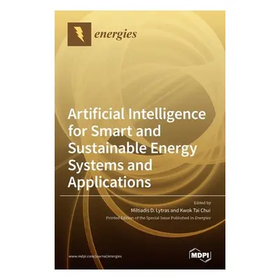 "Artificial Intelligence for Smart and Sustainable Energy Systems and Applications" - "" ("Lytra