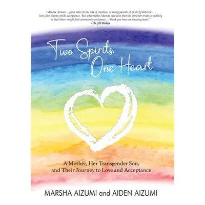 "Two Spirits, One Heart: A Mother, Her Transgender Son, and Their Journey to Love and Acceptance